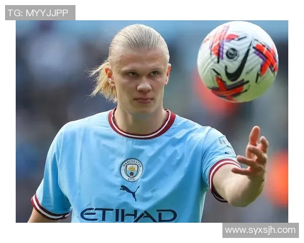 哈兰德球服热销背后的故事与足球明星的魅力解析 哈兰德球服热销背后的故事与足球明星的魅力解析